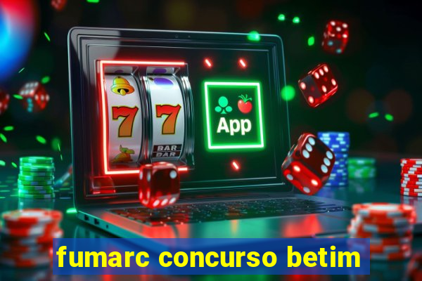 fumarc concurso betim